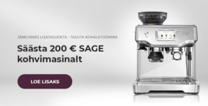 Säästa 200 € SAGE kohvimasinalt