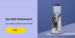 Saa 50€ kinkekaart! Osta EUREKA vähemalt 400€ kohviveski.
