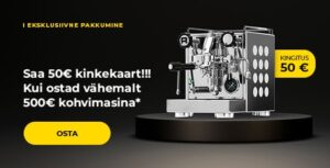 Saa 50€ kinkekaart!!! Kui ostad vähemalt 500€ kohvimasina*. "