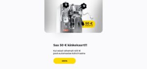 "Saa 50 € kinkekaart!!! Kui ostad vähemalt 400 € pool-automaatse kohvimasina"