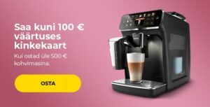 Saa kuni 100 € väärtuses kinkekaart, kui ostad üle 500 € kohvimasina.